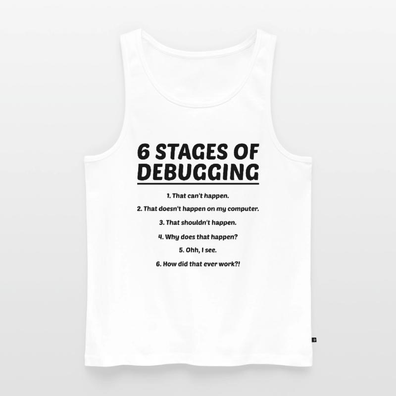 6 Stages Of Debugging Coder Programmer Software De Männer Premium Bio Tank Top
