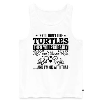 Wenn du Schildkröten nicht magst, wirst du mich - Männer Premium Bio Tank Top - Weiß - Vorne - Michal (187cm)