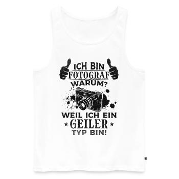 Fotografen - Ich Bin Fotograf Weil ich ein geiler - Männer Premium Bio Tank Top - Weiß - Vorne - Michal (187cm)