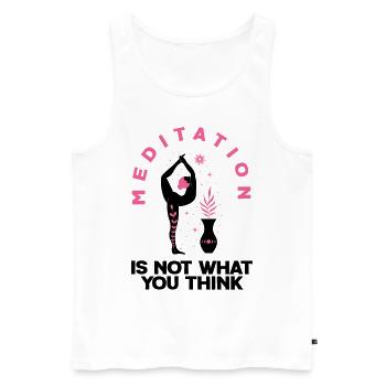 Meditation Is Not What You Think Meditating Relaxa - Männer Premium Bio Tank Top - Weiß - Vorne - Michal (187cm)