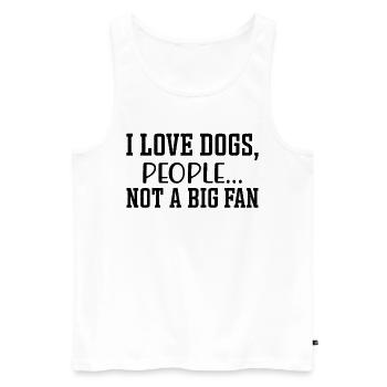 I Love Dogs People Not A Big Fan Lustiges Hunde - Männer Premium Bio Tank Top - Weiß - Vorne - Michal (187cm)