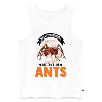 Vous ne pouvez pas faire confiance aux gens qui n’aiment pas Ants Ameisen - Débardeur bio Premium Homme - blanc - Devant - Michal (187cm)