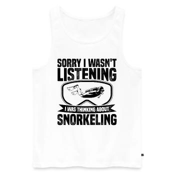 Sorry Wasnt Listening I Was Thinking About Snorkel - Männer Premium Bio Tank Top - Weiß - Vorne - Michal (187cm)