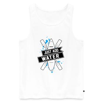 Just Add Water Rowing Kayaking Kayak Rower Paddlin - Männer Premium Bio Tank Top - Weiß - Vorne - Michal (187cm)