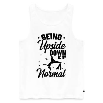 Being Upside Down Is My Normal Acrobatics Gymnasti - Männer Premium Bio Tank Top - Weiß - Vorne - Michal (187cm)