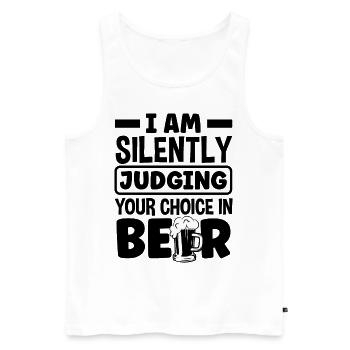 I Am Silently Judging Your Choice In Beer Homebrew - Männer Premium Bio Tank Top - Weiß - Vorne - AI Model Male 178 light (178cm)
