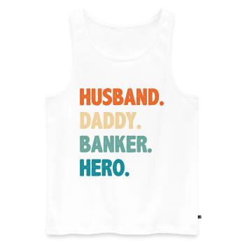Husband Daddy Banker Hero Finance Bookkeeper Cashi - Männer Premium Bio Tank Top - Weiß - Vorne - Michal (187cm)