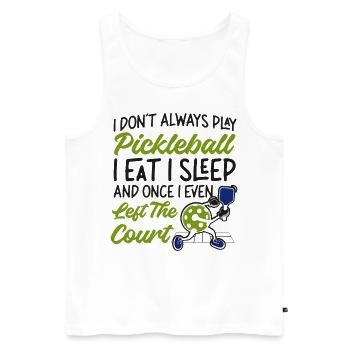 Pickleball I Don't Always Play - Men's Premium Organic Tank Top - white - Front - AI Model Male 178 light (178cm)