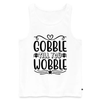 Gobble till you wobble - Thanksgiving saying - Men's Premium Organic Tank Top - white - Front - Michal (187cm)