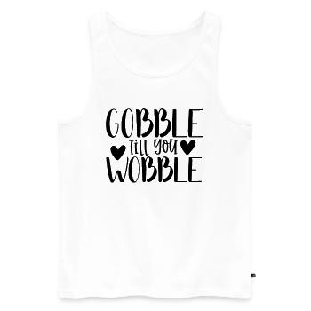 Gobble till you wobble - Thanksgiving saying - Men's Premium Organic Tank Top - white - Front - Michal (187cm)