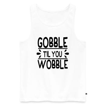 Gobble till you wobble - Thanksgiving saying - Men's Premium Organic Tank Top - white - Front - Michal (187cm)