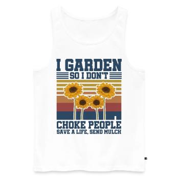 I Garden So I Don't Choke People Save A Life Send - Männer Premium Bio Tank Top - Weiß - Vorne - Michal (187cm)