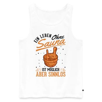 Ein Leben ohne Sauna ist möglich Aber sinnlos - Männer Premium Bio Tank Top - Weiß - Vorne - Michal (187cm)