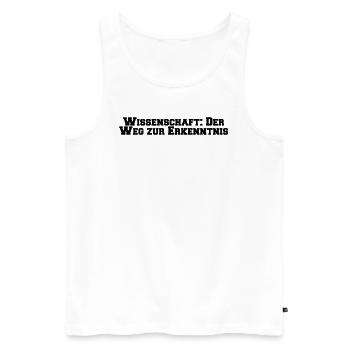 Wissenschaft - Wissenschaft: Der Weg zur - Männer Premium Bio Tank Top - Weiß - Vorne - Michal (187cm)