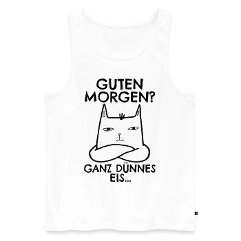 Schlechte Laune Guten Morgen ganz dünnes Eis Katze - Männer Premium Bio Tank Top - Weiß - Vorne - Michal (187cm)