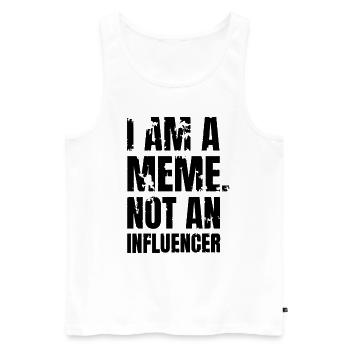 I Am A Meme Not An Influencer Funny Memes Online - Men's Premium Organic Tank Top - white - Front - AI Model Male 178 light (178cm)