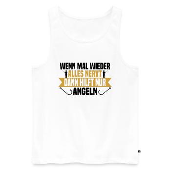 Wenn mal wieder alles nervt Angeln - Männer Premium Bio Tank Top - Weiß - Vorne - Michal (187cm)