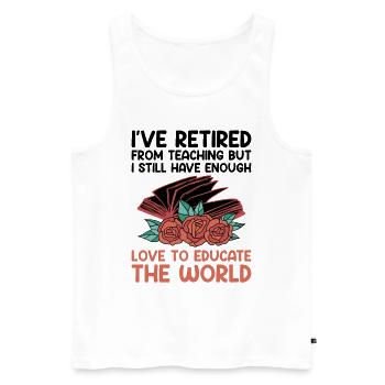 Retired Grandma Pensioner Pension Teacher Teach Re - Men's Premium Organic Tank Top - white - Front - Michal (187cm)