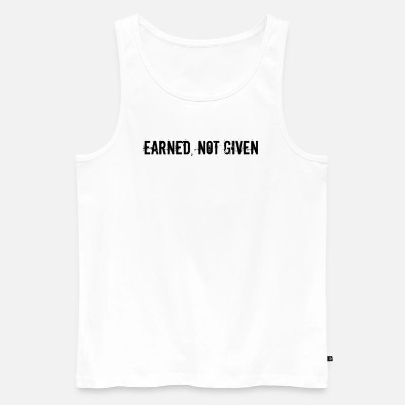 Fitness - Earned, not given - Männer Premium Bio Tank Top - Weiß