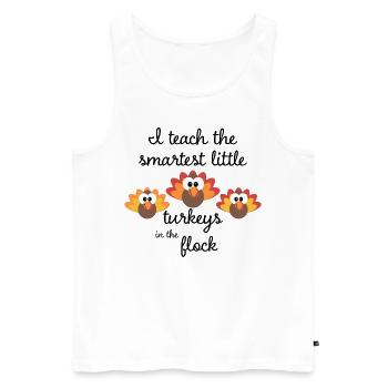 I Teach The Smartest Little Turkeys For Teachers - Men's Premium Organic Tank Top - white - Front - Michal (187cm)