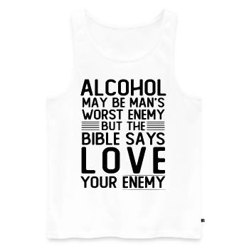 Alcohol may be man's worst enemy but the bible say - Männer Premium Bio Tank Top - Weiß - Vorne - Michal (187cm)