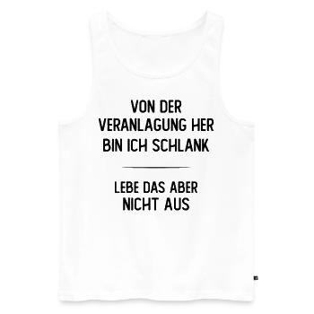 Von der Veranlagung her bin ich schlank - Männer Premium Bio Tank Top - Weiß - Vorne - Michal (187cm)