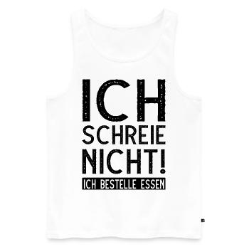 Ich schreie nicht ich bestelle Essen - Männer Premium Bio Tank Top - Weiß - Vorne - AI Model Male 178 light (178cm)