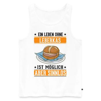 Ein Leben ohne Leberkas ist möglich Aber sinnlos - Männer Premium Bio Tank Top - Weiß - Vorne - Michal (187cm)