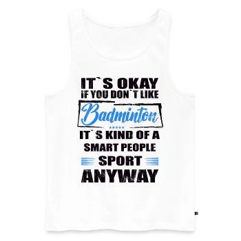 Ce n’est pas grave si vous n’aimez pas le badminton - Débardeur bio Premium Homme - blanc - Devant - Michal (187cm)