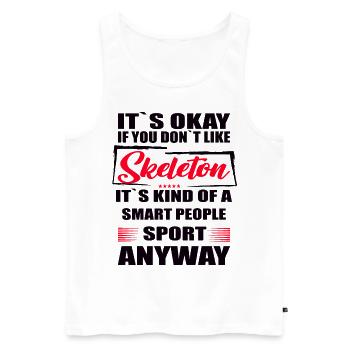 It's Okay If You Don't Like skeleton - Men's Premium Organic Tank Top - white - Front - Michal (187cm)