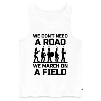 Marching Band Sayings Funny Marching Instruments - Men's Premium Organic Tank Top - white - Front - Michal (187cm)