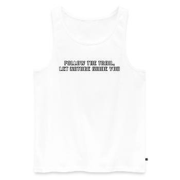 Wandern - Follow the trail, let nature guide you - Männer Premium Bio Tank Top - Weiß - Vorne - Michal (187cm)