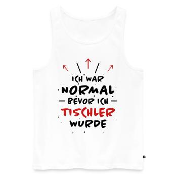 Tischler Spruch Beruf Lustiges Tischler Geschenk - Männer Premium Bio Tank Top - Weiß - Vorne - Michal (187cm)