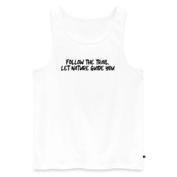Wandern - Follow the trail, let nature guide you - Männer Premium Bio Tank Top - Weiß - Vorne - Michal (187cm)