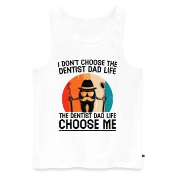 Ich wähle nicht den Zahnarzt Papa Leben Zahnarzt - Männer Premium Bio Tank Top - Weiß - Vorne - Michal (187cm)