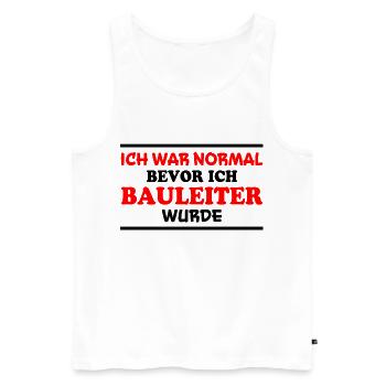 Bauleiter Spruch Baustelle Fun Bauleiter Geschenk - Männer Premium Bio Tank Top - Weiß - Vorne - Michal (187cm)