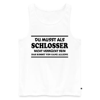 Schlosser Spruch Beruf Lustiges Schlosser Geschenk - Männer Premium Bio Tank Top - Weiß - Vorne - Michal (187cm)