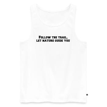 Wandern - Follow the trail, let nature guide you - Männer Premium Bio Tank Top - Weiß - Vorne - Michal (187cm)