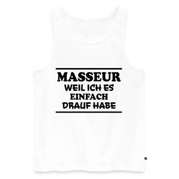 Masseur Spruch Massage Lustiges Masseur Geschenk - Männer Premium Bio Tank Top - Weiß - Vorne - Michal (187cm)