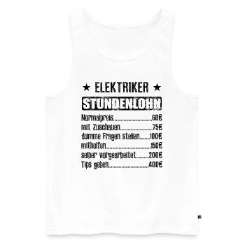Stundenlohn Elektriker - Beruf - Spruch - Männer Premium Bio Tank Top - Weiß - Vorne - Michal (187cm)