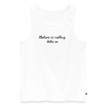 Hiking - Nature is calling, hike on - Men's Premium Organic Tank Top - white - Front - Michal (187cm)