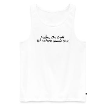Wandern - Follow the trail, let nature guide you - Männer Premium Bio Tank Top - Weiß - Vorne - Michal (187cm)