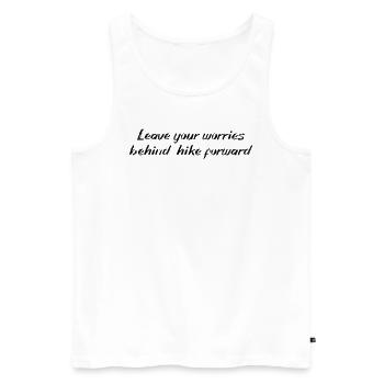 Hiking - Leave your worries behind, hike forward - Men's Premium Organic Tank Top - white - Front - Michal (187cm)