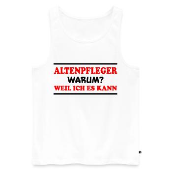 Altenpfleger Spruch Lustiges Altenpfleger Geschenk - Männer Premium Bio Tank Top - Weiß - Vorne - Michal (187cm)