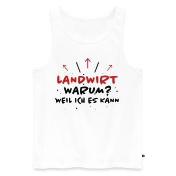 Landwirt Spruch Traktor Lustiges Landwirt Geschenk - Männer Premium Bio Tank Top - Weiß - Vorne - Michal (187cm)