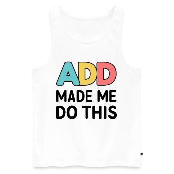 Neurodiversity Neurodivers ADD - Men's Premium Organic Tank Top - white - Front - AI Model Male 178 light (178cm)