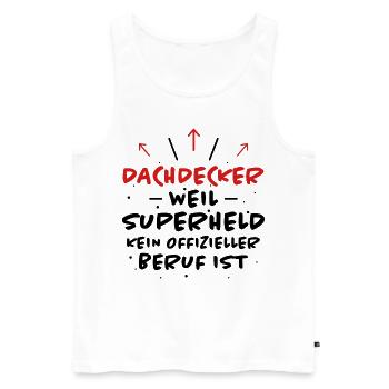 Dachdecker Spruch Job Lustiges Dachdecker Geschenk - Männer Premium Bio Tank Top - Weiß - Vorne - Michal (187cm)
