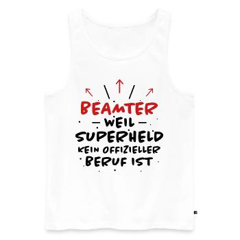 Beamter Spruch Verbeamtung Büro Beamten Geschenk - Männer Premium Bio Tank Top - Weiß - Vorne - Michal (187cm)
