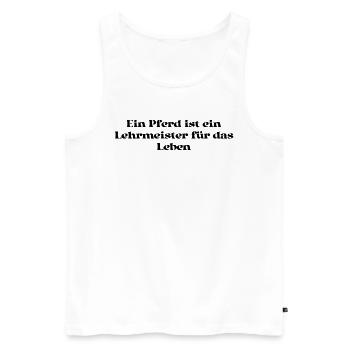 Riding - A horse is a teacher for the - Men's Premium Organic Tank Top - white - Front - Michal (187cm)