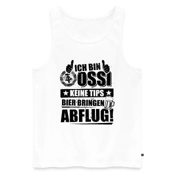 Ich bin Ossi, keine Tips Bier bringen, Abflug - Männer Premium Bio Tank Top - Weiß - Vorne - Michal (187cm)
